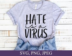 SVG, PNG, “Hate Is A Virus, Stop Asian Hate, Asian American Lives” For Cricut