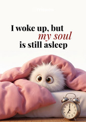 I Woke Up, But My Soul Is Still Asleep | Cute Digital Illustration