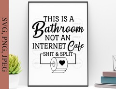 This is a Bathroom, Not an internet Cafe, Funny Bathroom Svg, Cricut Svg, Png