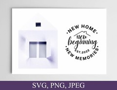 New Home, Beginning, Memories EST 2022, SVG, PNG, Digital Files For Cricut