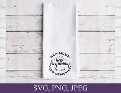 New Home, Beginning, Memories EST 2022, SVG, PNG, Digital Files For Cricut