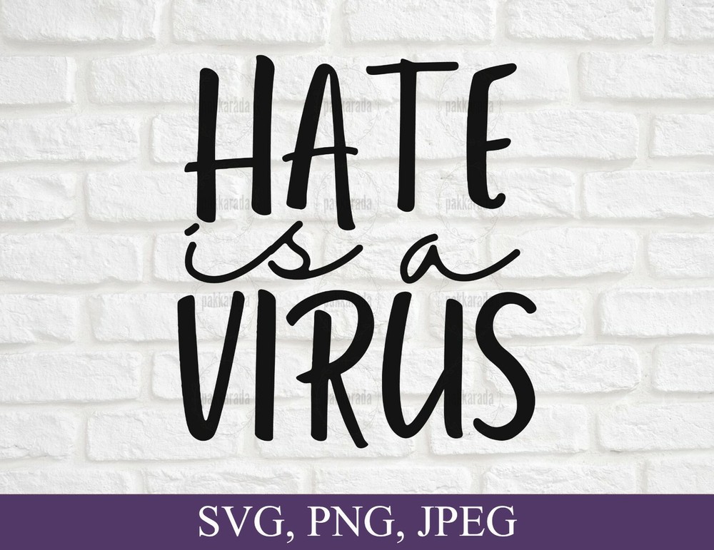 SVG, PNG, “Hate Is A Virus, Stop Asian Hate, Asian American Lives” For Cricut