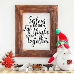 SVG, PNG, “Sisters Are Like Fat Thighs They Stick Together” For Cricut Design