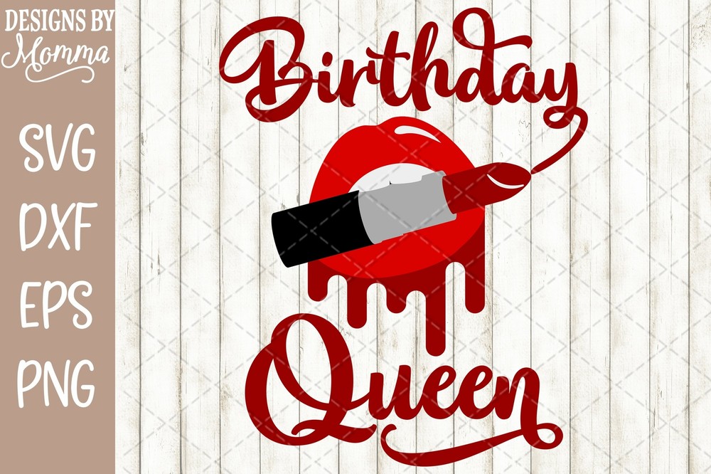 Birthday Queen Lips Lipstick SVG DXF EPS PNG Cut File Cricut & Silhouette Cameo