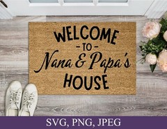 SVG, PNG, JPEG “Welcome to Nana and Papa’s House” For Cricut Design Space