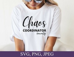SVG, PNG, JPEG “Chaos Coordinator, Momlife, Gift For Mom” For Cricut Design