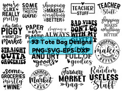 93 Tote Bag SVG Bundle Mega Design Sarcastic Funny Quotes Flower PNG Cut Files