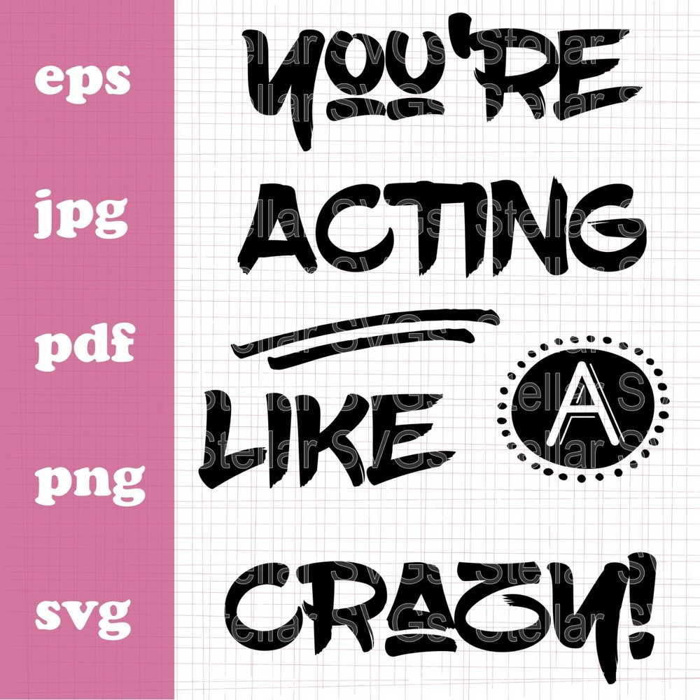 Acting Crazy SVG  PNG JPG PDF EPS digital cut file Cameo, Cricut (90 day Fiance)