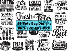 93 Tote Bag SVG Bundle Mega Design Sarcastic Funny Quotes Flower PNG Cut Files