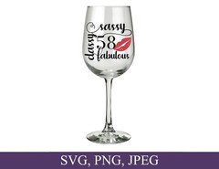 SVG, PNG, “58th Birthday, Sassy Classy Fabulous, 58 Year Old” For Cricut Design