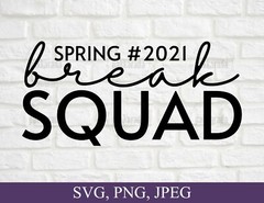SVG, PNG, JPEG “Spring Break 2021 Squad, Funny Spring” For Cricut Design Space
