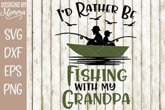 I’d rather be fishing with my Grandpa SVG DXF EPS PNG Cut File Cricut Silhouette
