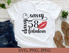 SVG, PNG, “58th Birthday, Sassy Classy Fabulous, 58 Year Old” For Cricut Design