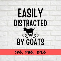 SVG, PNG, JPEG “Easily Distracted By Goats, Farmer Gift Idea” For Cricut Design