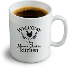 SVG, PNG, JPEG “Welcome to my Mother Cluckin Kitchen, Funny Kitchen” For Cricut