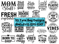 93 Tote Bag SVG Bundle Mega Design Sarcastic Funny Quotes Flower PNG Cut Files