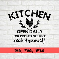 SVG, PNG, JPEG “Kitchen Open Daily Prompt Service Cook It Yourself” For Cricut