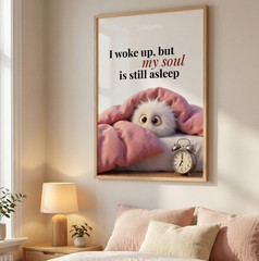 I Woke Up, But My Soul Is Still Asleep | Cute Digital Illustration