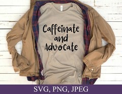 SVG, PNG, JPEG “Caffeinate and Advocate, Awareness” For Cricut Design Space