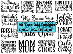 93 Tote Bag SVG Bundle Mega Design Sarcastic Funny Quotes Flower PNG Cut Files