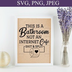 This is a Bathroom, Not an internet Cafe, Funny Bathroom Svg, Cricut Svg, Png