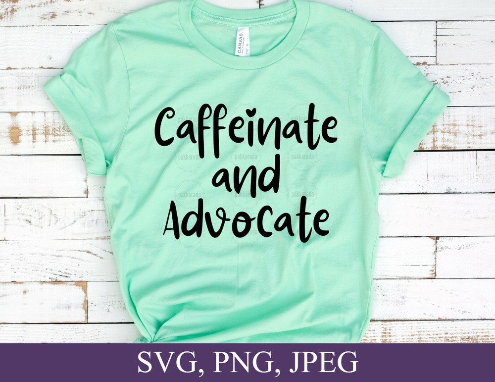 SVG, PNG, JPEG “Caffeinate and Advocate, Awareness” For Cricut Design Space