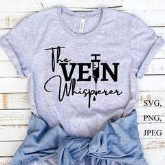 SVG, PNG “The Vein Whisperer, Phlebotomist Funny Nurse Saying” For Cricut Design