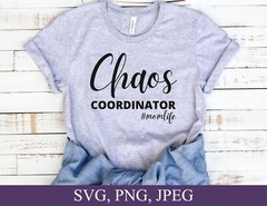 SVG, PNG, JPEG “Chaos Coordinator, Momlife, Gift For Mom” For Cricut Design