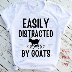 SVG, PNG, JPEG “Easily Distracted By Goats, Farmer Gift Idea” For Cricut Design