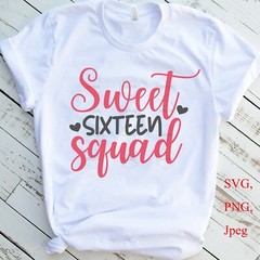 SVG, PNG, JPEG “Sweet Sixteen Squad, 16 Years Old Birthday” For Cricut Design