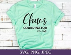 SVG, PNG, JPEG “Chaos Coordinator, Momlife, Gift For Mom” For Cricut Design