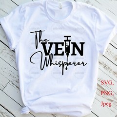 SVG, PNG “The Vein Whisperer, Phlebotomist Funny Nurse Saying” For Cricut Design