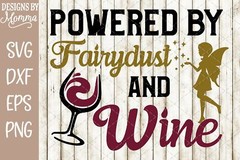 Powered by Fairydust and Wine SVG DXF EPS PNG Cut File Cricut Silhouette Cameo